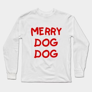 Merry Dog Dog Long Sleeve T-Shirt